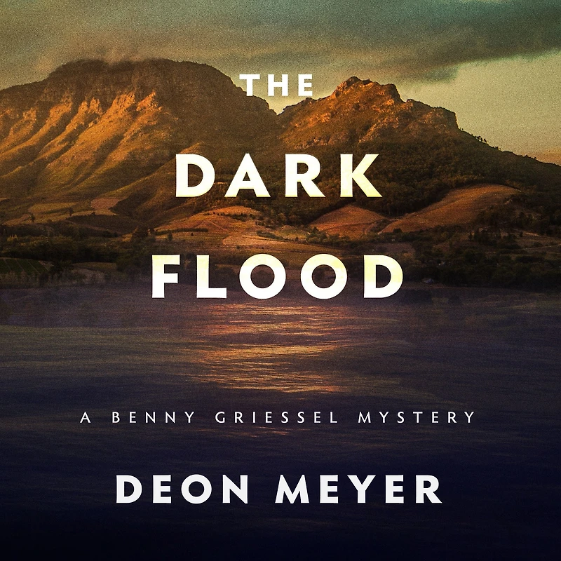 The Dark Flood: A Benny Griessel Novel