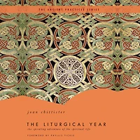 The Liturgical Year: Spiraling Adventure of Spiritual Life - Ancient Practices Series