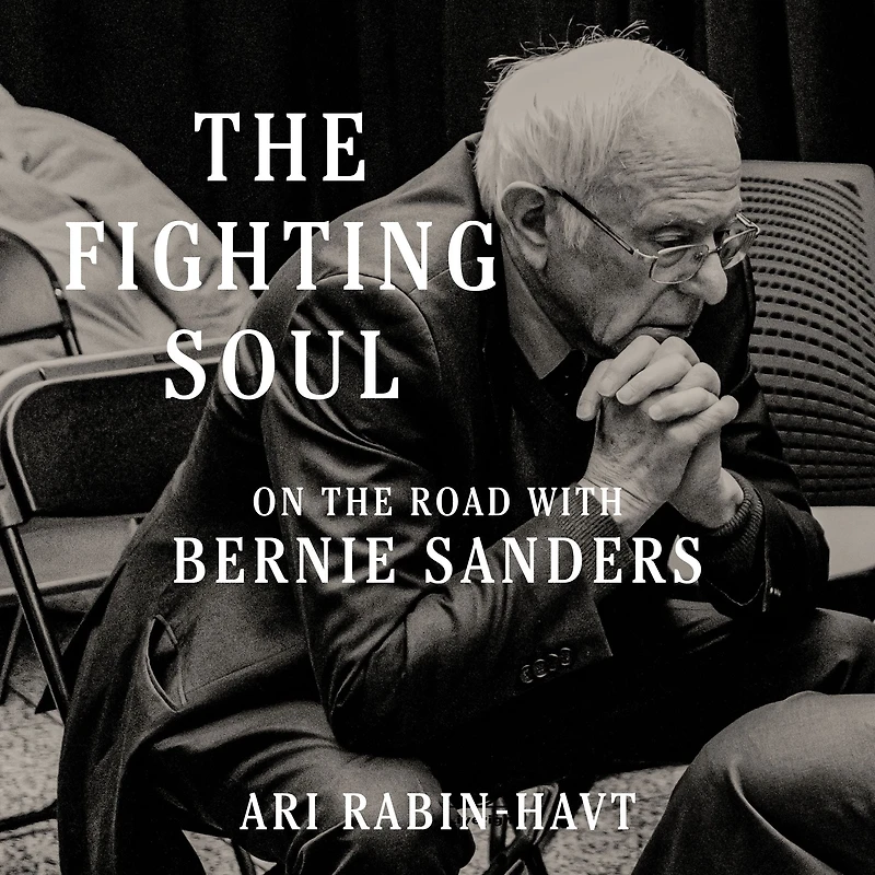 the Fighting Soul: On Road with Bernie Sanders