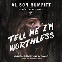 Tell Me I'm Worthless