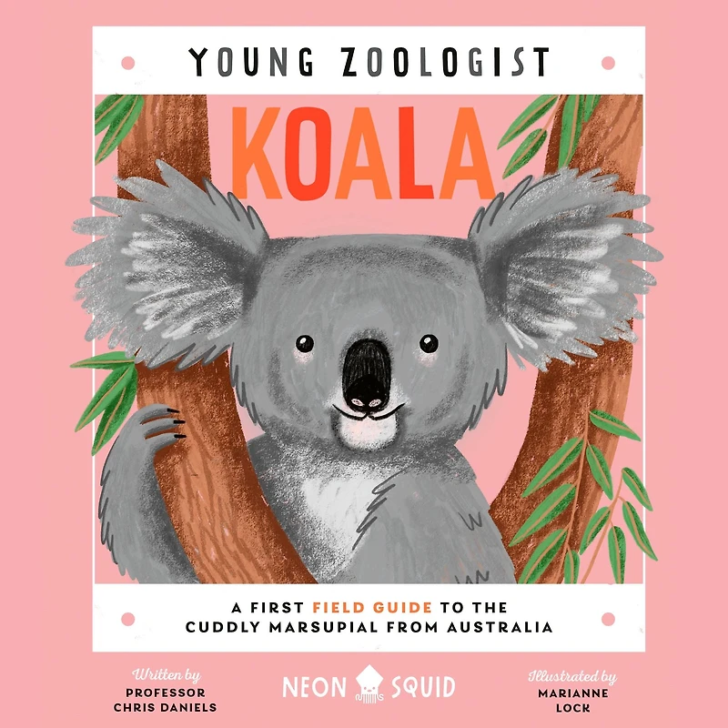 Koala (Young Zoologist): A First Field Guide to the Cuddly Marsupial from Australia