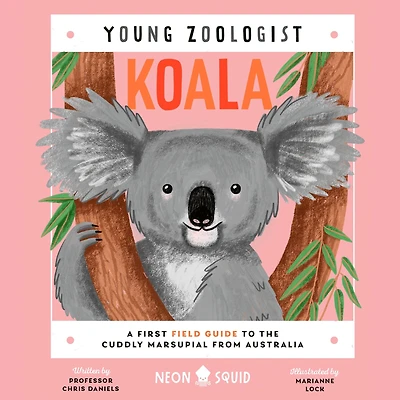 Koala (Young Zoologist): A First Field Guide to the Cuddly Marsupial from Australia