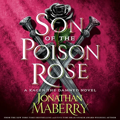 Son of the Poison Rose: A Kagen Damned Novel