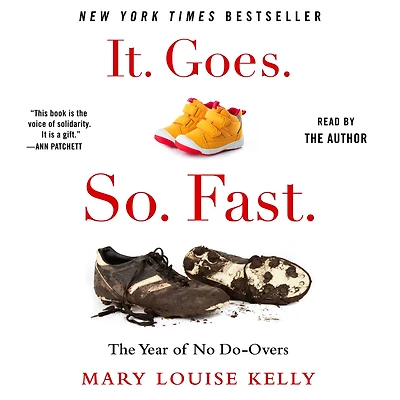 It. Goes. So. Fast.: The Year of No Do-Overs
