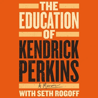 The Education of Kendrick Perkins: A Memoir