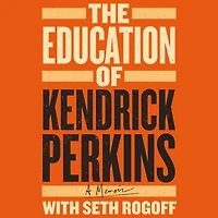 The Education of Kendrick Perkins: A Memoir