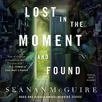 Lost the Moment and Found (Wayward Children Series #8)