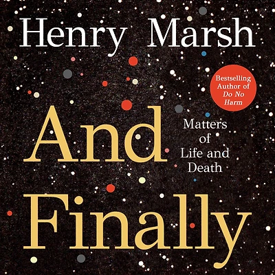 and Finally: Matters of Life Death