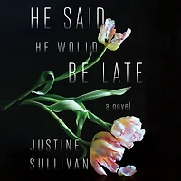 He Said Would Be Late