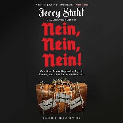 Nein, Nein!: One Man's Tale of Depression, Psychic Torment, and a Bus Tour the Holocaust