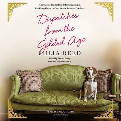 Dispatches from the Gilded Age: A Few More Thoughts on Interesting People, Far-Flung Places, and Joys of Southern Comforts