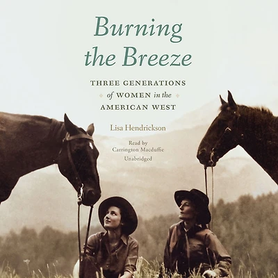 Burning the Breeze: Three Generations of Women American West