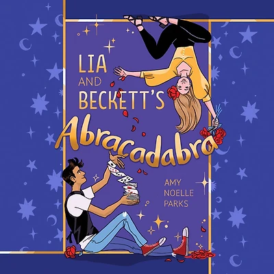Lia and Beckett's Abracadabra: A Novel