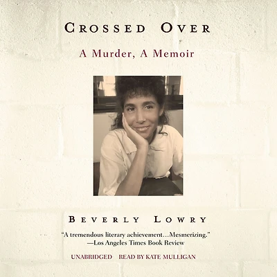Crossed Over: A Murder, Memoir