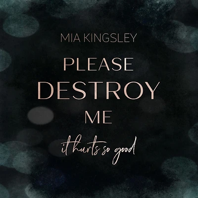 Please Destroy Me