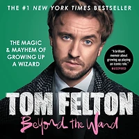 Beyond The Wand: Magic and Mayhem of Growing Up a Wizard