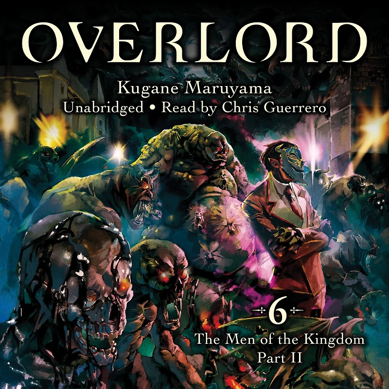 Overlord, Vol. 6 (light novel): the Men of Kingdom Part II