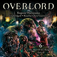 Overlord, Vol. 6 (light novel): the Men of Kingdom Part II