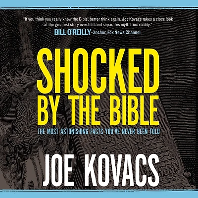 Shocked by The Bible: Most Astonishing Facts You've Never Been Told