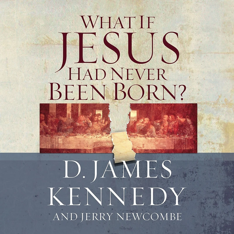 What If Jesus Had Never Been Born?