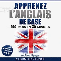 Apprenez à Parler L'anglais De Base: 100 Mots en 30 Minutes
