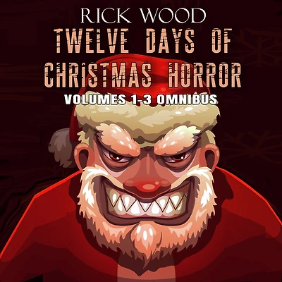 Twelve Days of Christmas Horror Volumes 1-3 Omnibus