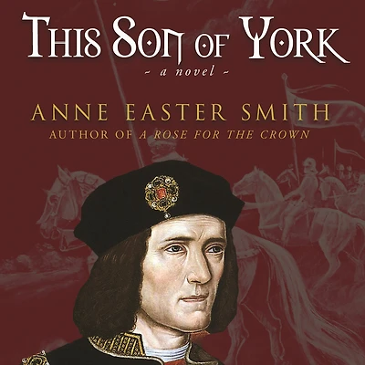 This Son of York: A novel of Richard III