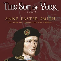 This Son of York: A novel of Richard III