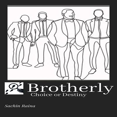 Brotherly: Choice or Destiny