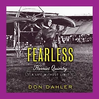 Fearless: Harriet Quimby A Life without Limit