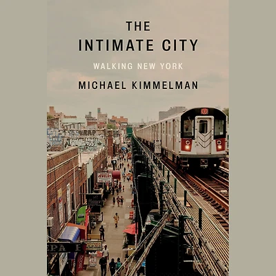The Intimate City: Walking New York