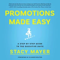 Promotions Made Easy: A Step-by-Step Guide to the Executive Suite