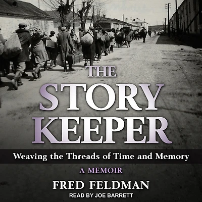 the Story Keeper: Weaving Threads of Time and Memory, A Memoir