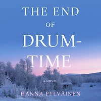 The End of Drum-Time: A Novel