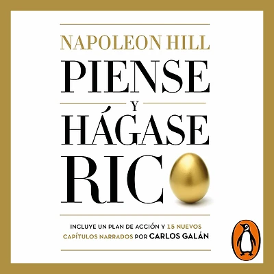Piense y hágase rico: Edición completamente revisada actualizada por Carlos Galán