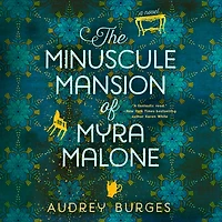 The Minuscule Mansion of Myra Malone