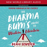 the Dharma Bum's Guide to Western Literature: Finding Nirvana Classics
