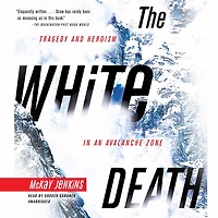 The White Death: Tragedy and Heroism an Avalanche Zone