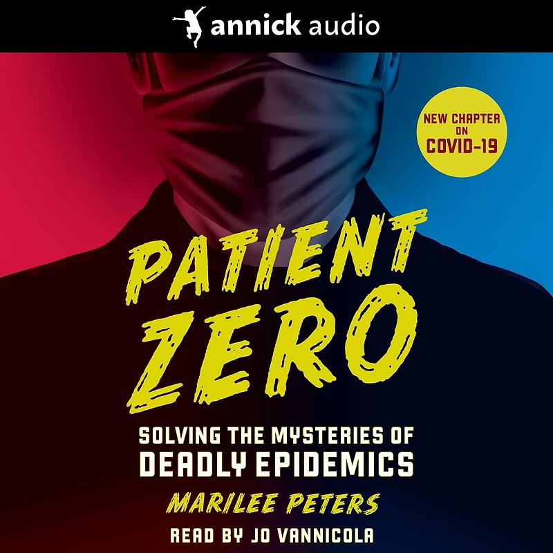 Patient Zero: Solving the Mysteries of Deadly Epidemics
