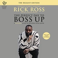 The Perfect Day to Boss Up: A Hustler's Guide Building Your Empire