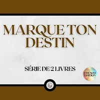 MARQUE TON DESTIN (SÉRIE DE 2 LIVRES)
