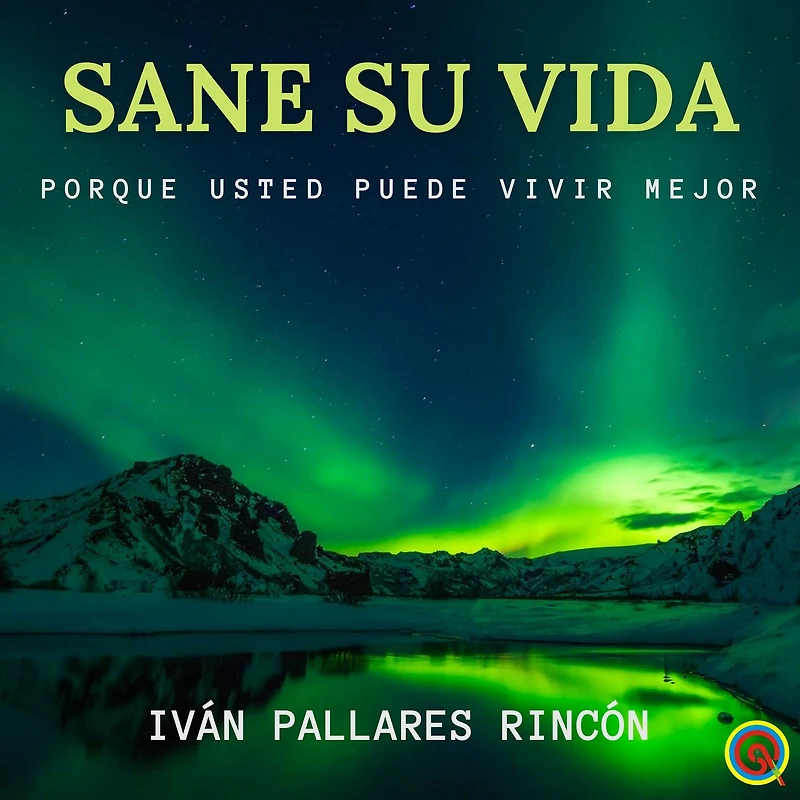 SANE SU VIDA: Porque Usted Puede Vivir Mejor