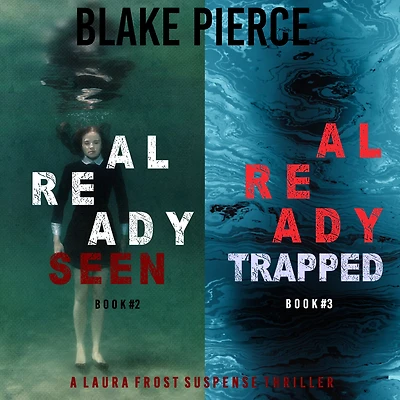 A Laura Frost FBI Suspense Thriller Bundle: Already Seen (#2) and Trapped (#3)