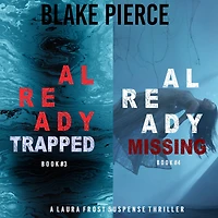 A Laura Frost FBI Suspense Thriller Bundle: Already Trapped (#3) and Missing (#4)