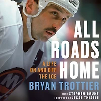All Roads Home: A Life On and Off the Ice