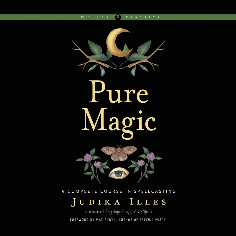 Pure Magic: A Complete Course Spellcasting