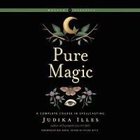 Pure Magic: A Complete Course Spellcasting