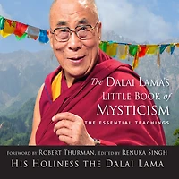 The Dalai Lama's Little Book of Mysticism: Essential Teachings