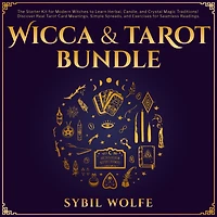 Wicca & Tarot Bundle: The Starter Kit for Modern Witches to Learn Herbal, Candle, and Crystal Magic Traditions! Discover Real Card Meanings, Simple Spreads, Exercises Seamless Readings.