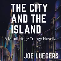 the City and Island: A Mindbridge Trilogy Novella